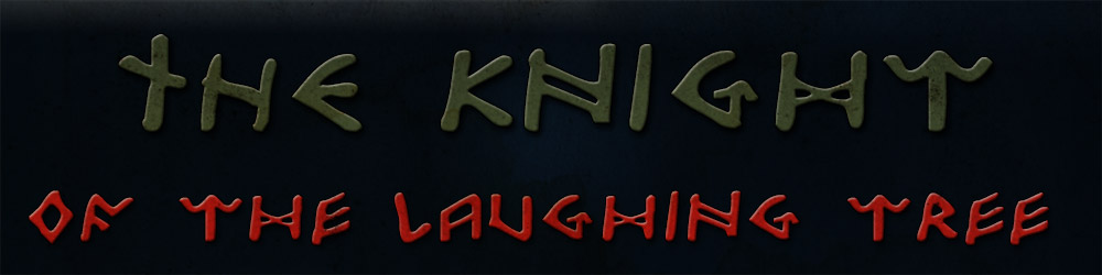 The Knight of the Laughing Tree